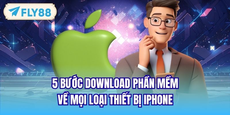 5 bước download phần mềm về mọi loại thiết bị iPhone