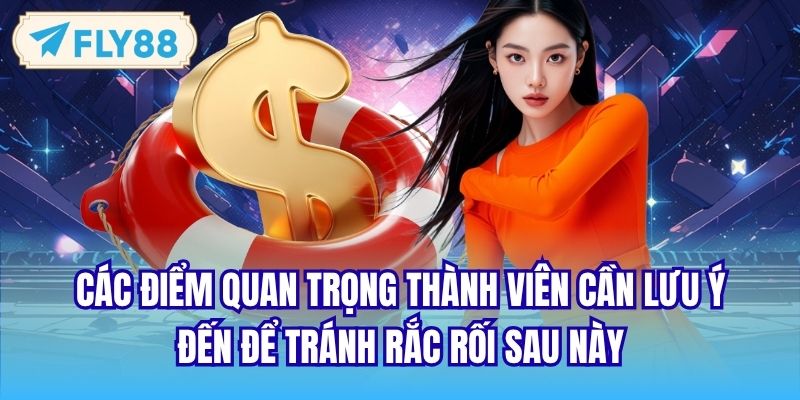 Các điểm quan trọng thành viên cần lưu ý đến để tránh rắc rối sau này